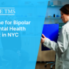Ketamine for Bipolar and Mental Health Support in NYC 1