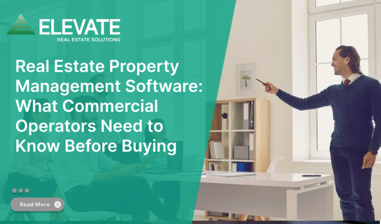 Real Estate Property Management Software What Commercial Operators Need to Know Before Buying