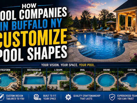 How Pool Companies in Buffalo NY Customize Pool Shapes