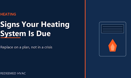 The Signs Your Heating System Is Due for Replacement